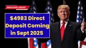 $4983 Direct Deposit Coming in Sept 2025 – Who Qualifies and When Payments Arrive