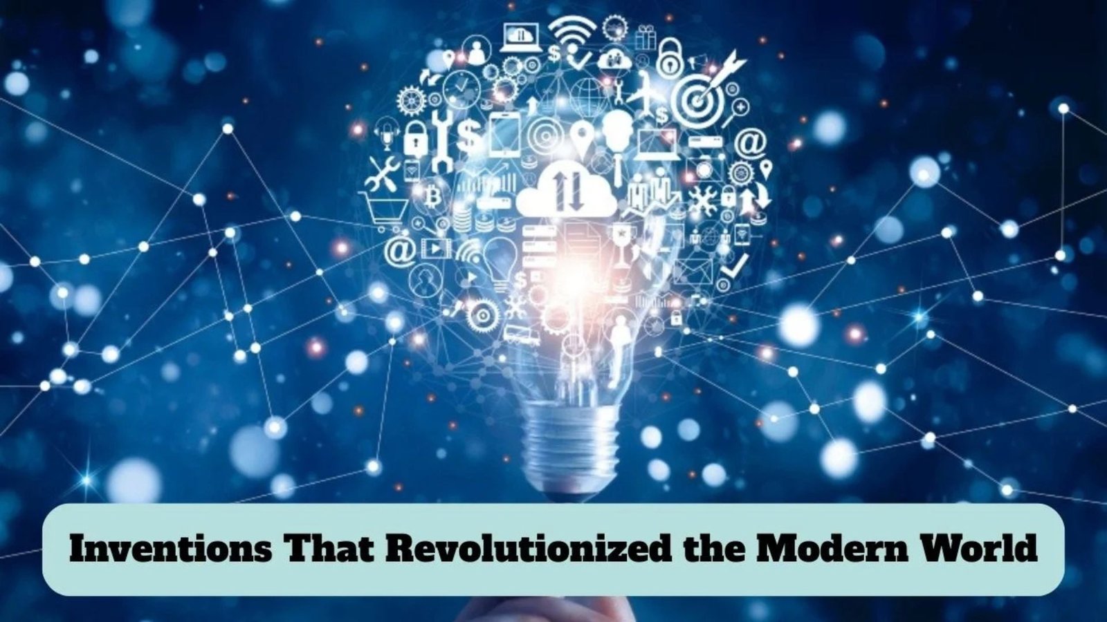 Inventions That Revolutionized the Modern World